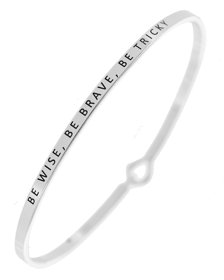 BE WISE, BE BARVE, BE TRICKY