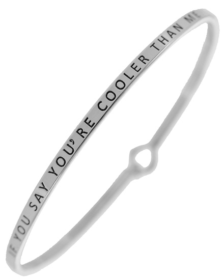 IF YOU SAY YOU'RE COOLER THAN ME