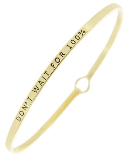 DON'T WAIT FOR 100%