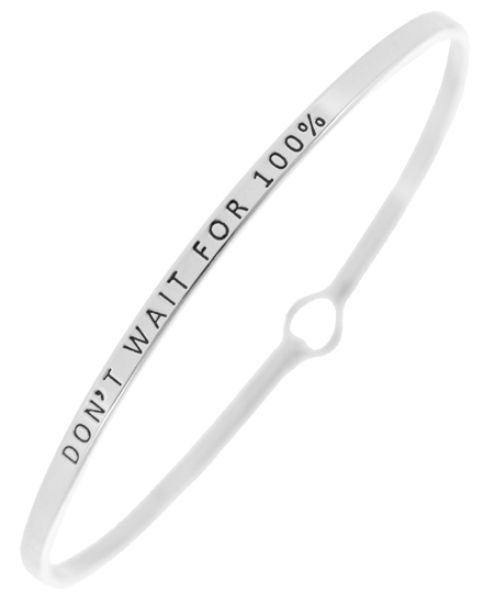 DON'T WAIT FOR 100%